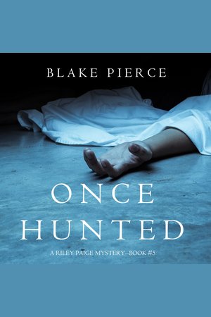 Once Hunted A Riley Paige Mystery Book 5 Nook Audiobooks