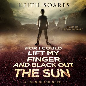 For I Could Lift My Finger and Black Out the Sun thumbnail