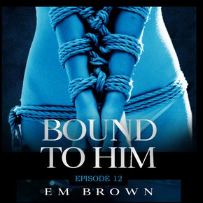 Bound to Him - Episode 12 thumbnail