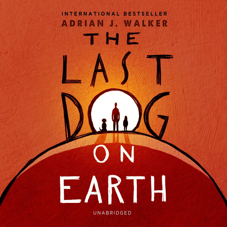 The Last Dog on Earth Audiobook, by Adrian J. Walker Chirp