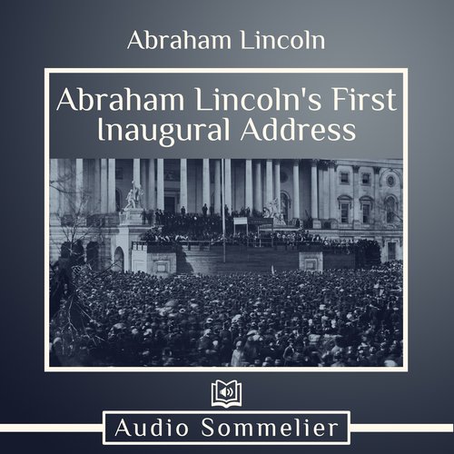 Abraham Lincoln's First Inaugural Address