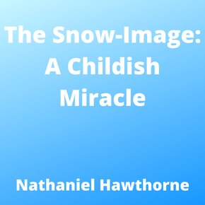 Snow-Image The: A Childish Miracle thumbnail