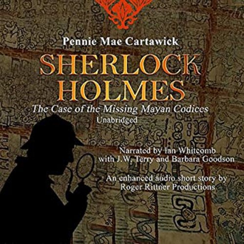 Sherlock Holmes: The Case of the Missing Mayan Codices