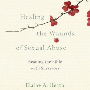 Healing the Wounds of Sexual Abuse thumbnail
