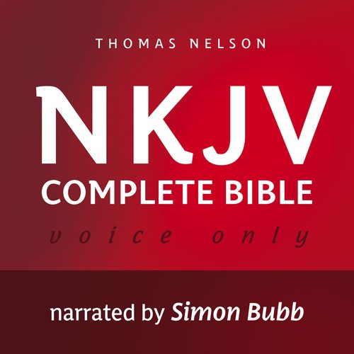 Voice Only Audio Bible - New King James Version NKJV (Narrated by Simon Bubb): Complete Bible