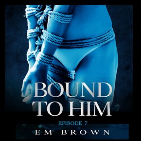 Bound to Him - Episode 7 thumbnail