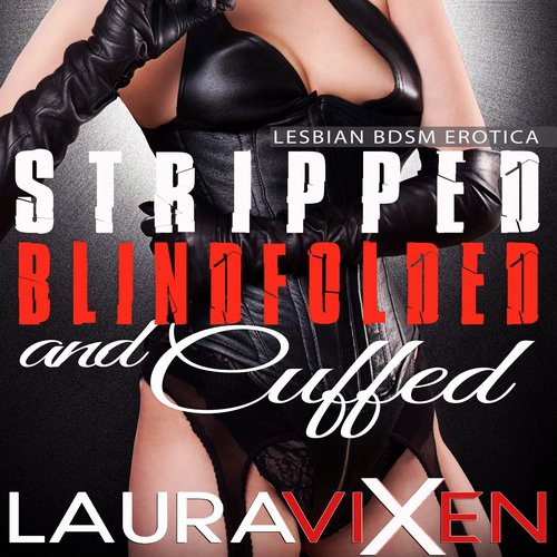 Stripped Blindfolded and Cuffed