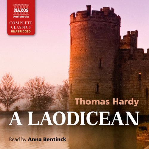 A Laodicean; or The Castle of the De Stancys. A Story of Today