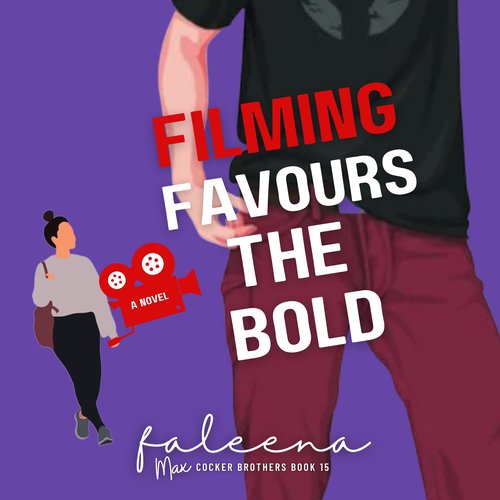 Filming Favours The Bold