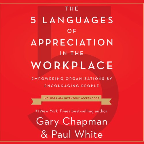 The 5 Languages of Appreciation in the Workplace