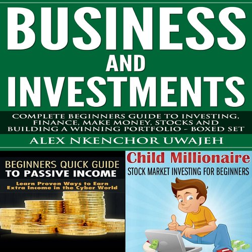 Business and Investments: Complete Beginners Guide to Investing Finance Make Money Stocks and Building a Winning Portfolio - Box