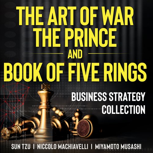 The Art of War The Prince and The Book of Five Rings