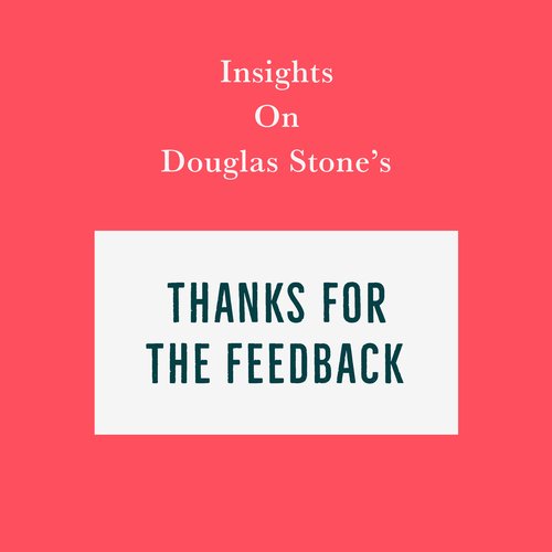 Insights on Douglas Stone’s Thanks for the Feedback