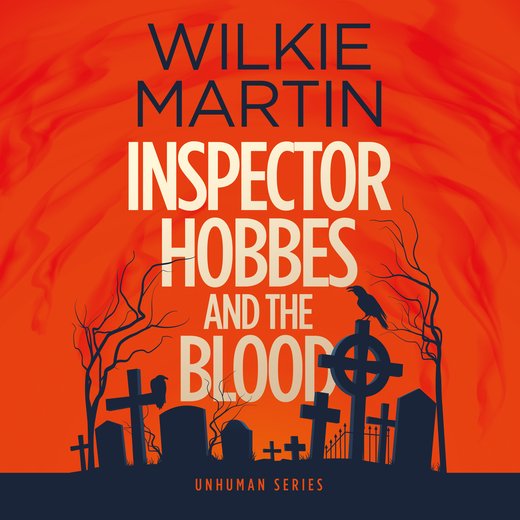 Inspector Hobbes and the Blood by Wilkie Martin