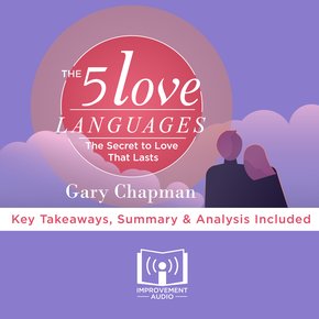 Summary of The 5 Love Languages: How to express Heartfelt Commitment to Your Mate by Gary Chapman thumbnail