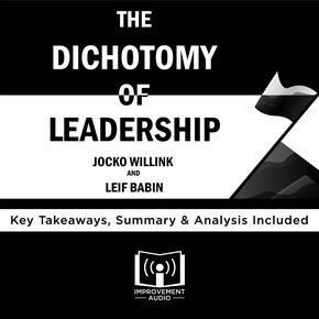 Summary of The Dichotomy of Leadership by Jocko Willink and Leif Babin thumbnail
