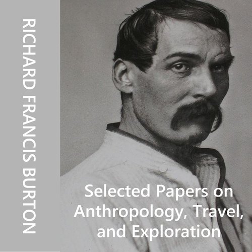 Selected Papers on Anthropology Travel and Exploration