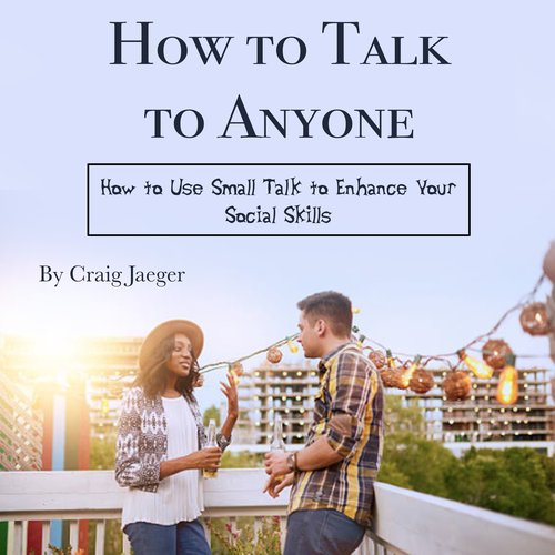 How to Talk to Anyone