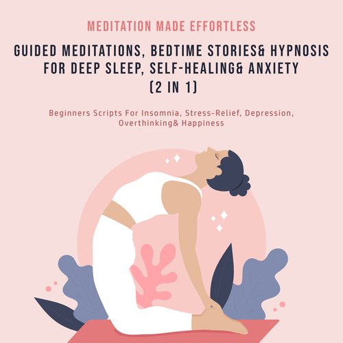 Guided Meditations Bedtime Stories & Hypnosis For Deep Sleep Self-Healing & Anxiety (2 In 1)