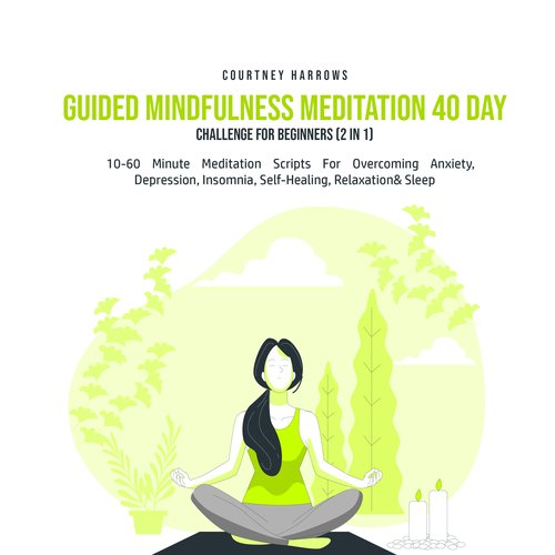 Guided Mindfulness Meditation 40 Day Challenge For Beginners (2 in 1)