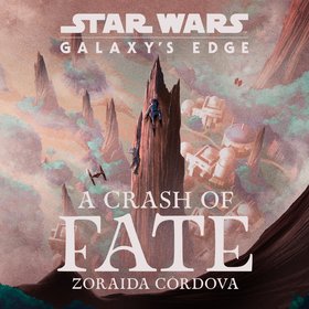 Star Wars: Galaxy's Edge: A Crash of Fate