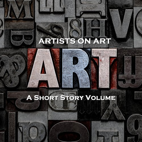 Artists On Art - A Short Story Volume