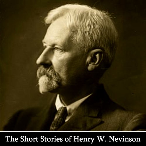 The Short Stories of Henry W. Nevison