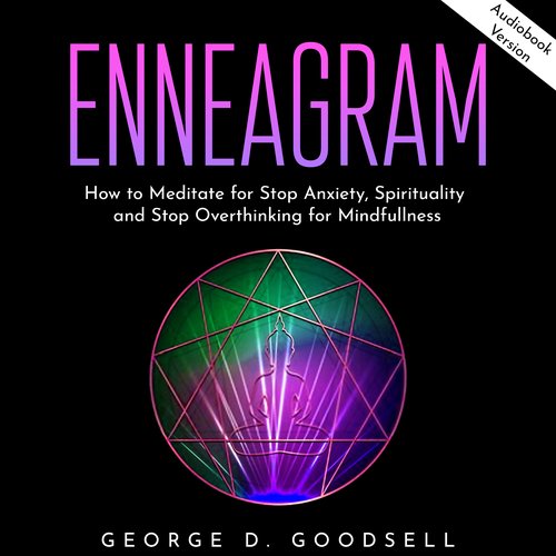 Enneagram: How to Meditate for Stop Anxiety Spirituality and Stop Overthinking for Mindfullness