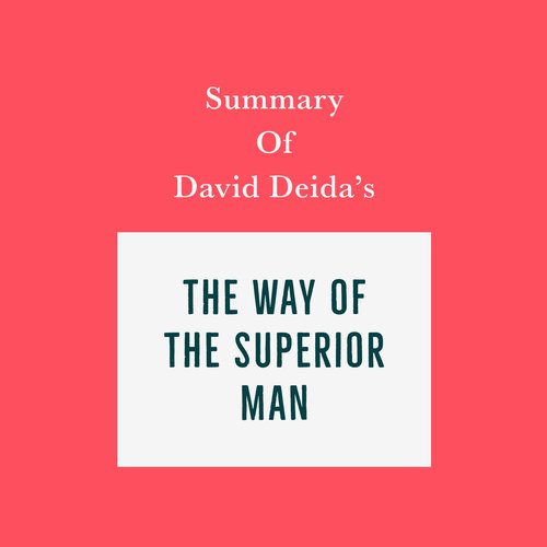 Summary of David Deida’s The Way of the Superior Man