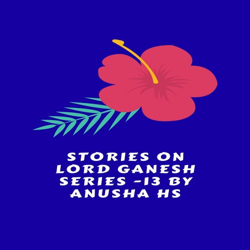 Stories on lord Ganesh series - 13