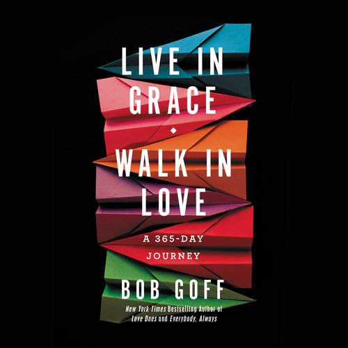 Live in Grace Walk in Love