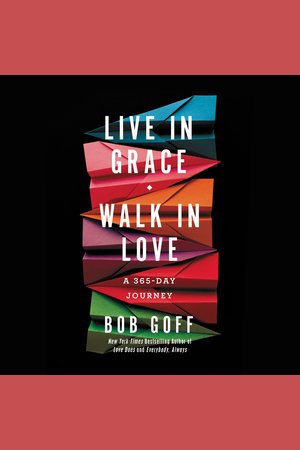 Live In Grace Walk In Love Nook Audiobooks