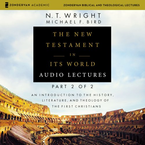 New Testament in Its World The: Audio Lectures Part 2 of 2