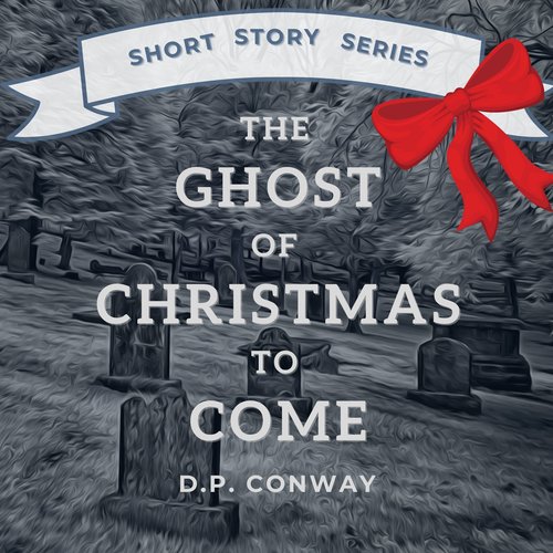 The Ghost of Christmas to Come