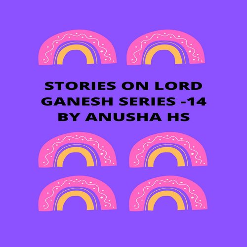 Stories on lord Ganesh series - 14