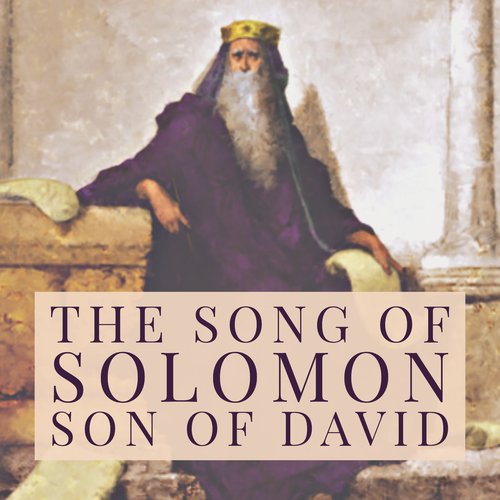 The Song of Solomon Son of David