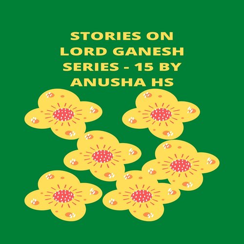 Stories on lord Ganesh series - 15