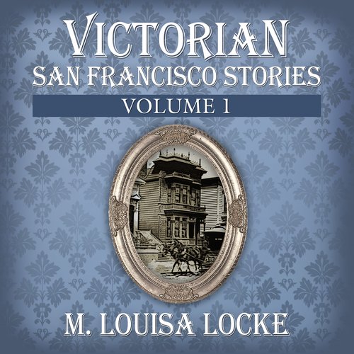 Victorian San Francisco Stories