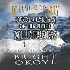 Wonders of the White Wilderness: Dreaming Donkey - Book One thumbnail