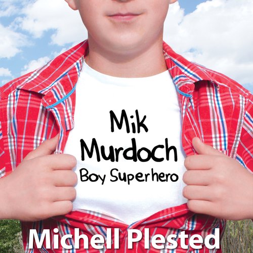 Mik Murdoch Boy Superhero