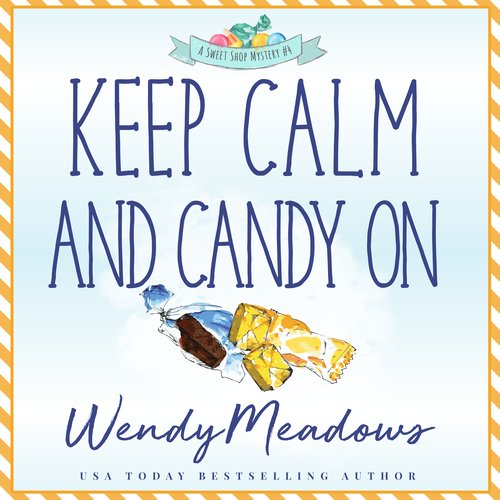 Keep Calm and Candy On