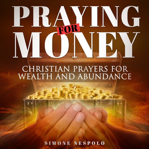 PRAYING FOR MONEY