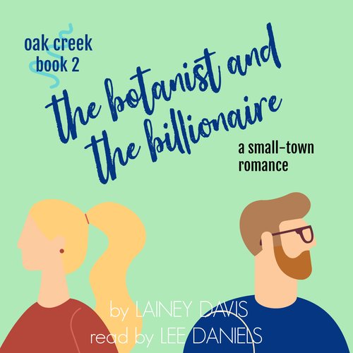 Botanist and the Billionaire The (Oak Creek Book 2)