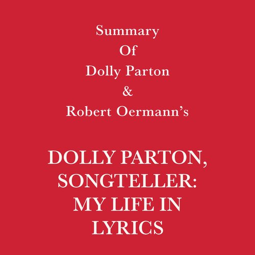 Summary of Dolly Parton and Robert Oermann’s Dolly Parton Songteller: My Life in Lyrics