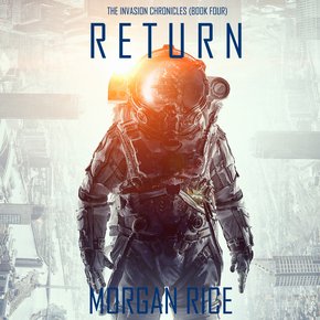 Return (The Invasion Chronicles?Book Four): A Science Fiction Thriller thumbnail
