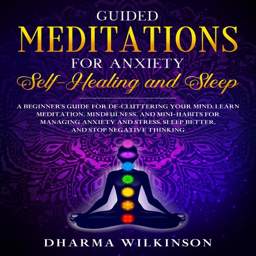 GUIDED MEDITATIONS FOR ANXIETY SELF-HEALING AND SLEEP