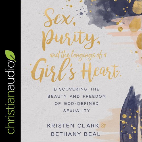 Sex Purity and the Longings of a Girl's Heart