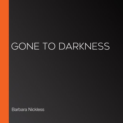 Gone to Darkness