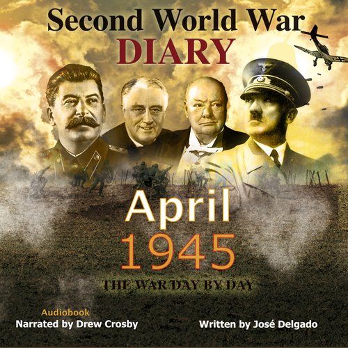 Second World War Diary: April 1945