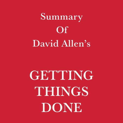 Summary of David Allen's Getting Things Done